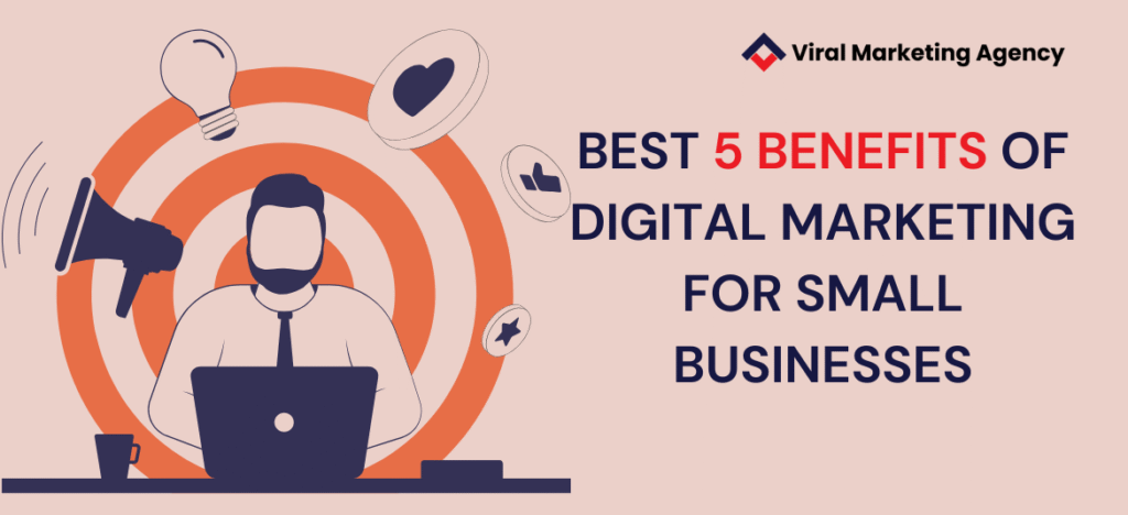 Best 5 Benefits of Digital Marketing for Small Businesses