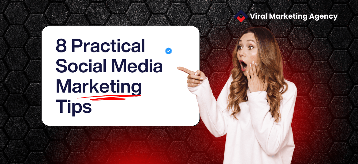 8 Practical Social Media Marketing Tips